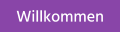 Willkommen